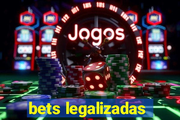 bets legalizadas